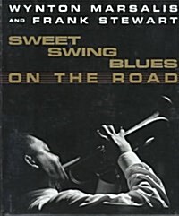 Sweet Swing Blues on the Road: A Year with Wynton Marsalis and His Septet (Hardcover)