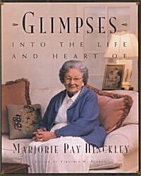 Glimpses into the Life and Heart of Marjorie Pay Hinckley (Hardcover, First Edition)