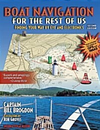 Boat Navigation for the Rest of Us: Finding Your Way by Eye and Electronics (Hardcover, 2)