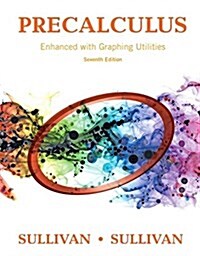 Precalculus Enhanced with Graphing Utilities Plus Mylab Math with Pearson Etext -- 24-Month Access Card Package [With Access Code] (Hardcover, 7)