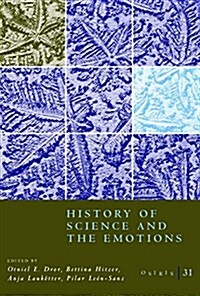 Osiris, Volume 31: History of Science and the Emotions Volume 31 (Paperback)