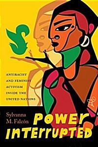 Power Interrupted: Antiracist and Feminist Activism Inside the United Nations (Hardcover)