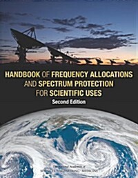 Handbook of Frequency Allocations and Spectrum Protection for Scientific Uses: Second Edition (Paperback)