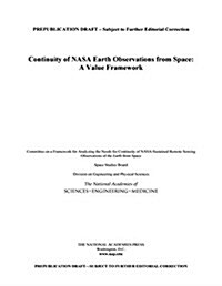 Continuity of NASA Earth Observations from Space: A Value Framework (Paperback)
