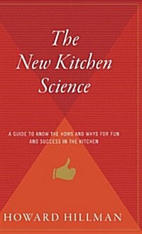 The New Kitchen Science: A Guide to Know the Hows and Whys for Fun and Success in the Kitchen (Hardcover)