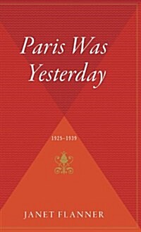 Paris Was Yesterday: 1925-1939 (Hardcover)