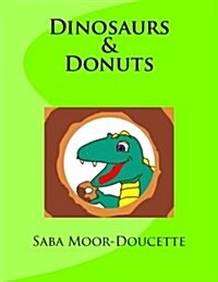 Dinosaurs & Donuts (Paperback)