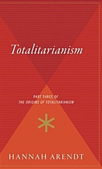 Totalitarianism: Part Three of the Origins of Totalitarianism (Hardcover)
