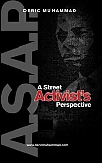 A.S.A.P.: A Street Activists Perspective (Paperback)