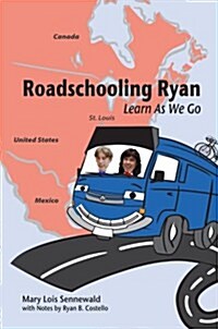 Roadschooling Ryan: Learn as We Go (Hardcover)