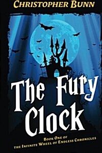 The Fury Clock: The Infinite Wheel of Endless Chronicles (Paperback)