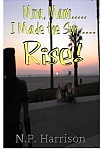 Mira, Mami I Made the Sun Rise! (Paperback)