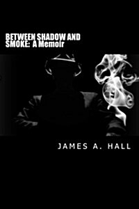 Between Shadow and Smoke (Paperback)