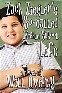 Zach Zieglers So-Called Middle School Life (Paperback)