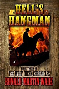 Hells Hangman: Book 3 of the Wolf Creek Chronicles (Paperback)