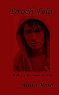 Droch Fola: Book 3 of the Sumaire Web (Paperback)