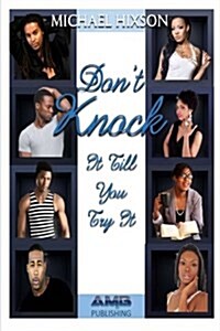 Dont Knock It Till You Try It (Paperback)