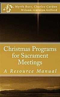 Christmas Programs for Sacrament Meetings (Paperback)