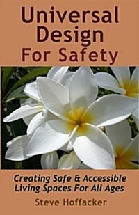 Universal Design for Safety: Creating Safe & Accessible Living Spaces for All Ages (Paperback)