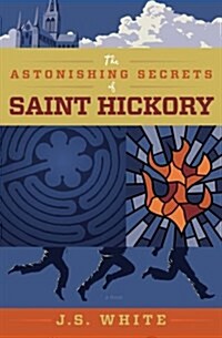 The Astonishing Secrets of Saint Hickory (Paperback)