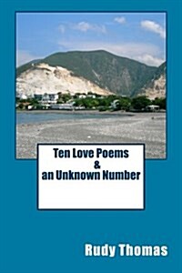 Ten Love Poems & an Unknown Number (Paperback)