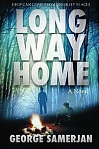 Long Way Home: Help Can Come from Unlikely Places (Paperback)