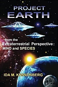 Project Earth from the Extraterrestrial Perspective: Mind and Species (Paperback)