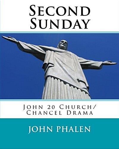Second Sunday: John 20 Church/Chancel Drama (Paperback)