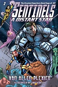 Sentinels: A Distant Star (Sentinels Superhero Novels, Vol 2) (Paperback)