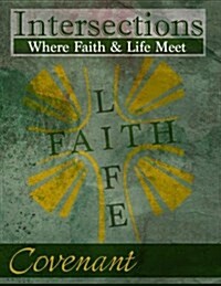 Intersections: Where Faith & Life Meet: Covenant (Paperback)