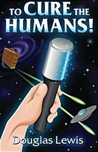 To Cure the Humans! (Paperback)