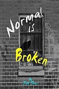 Normal Is Broken: What Is It That You Dont See (Paperback)