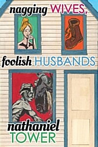 Nagging Wives, Foolish Husbands (Paperback)