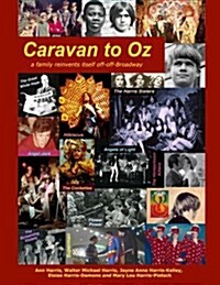 Caravan to Oz: A Family Reinvents Itself Off-Off-Broadway (Paperback)