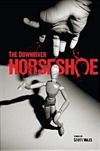 The Downriver Horseshoe (Paperback)