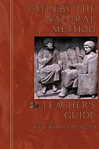 Latin by the Natural Method: Teachers Guide (Paperback)