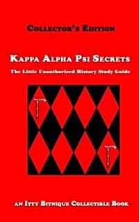 Kappa Alpha Psi Secrets: The Little Unauthorized History Study Guide (Paperback)