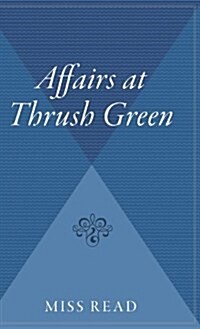 Affairs at Thrush Green (Hardcover)