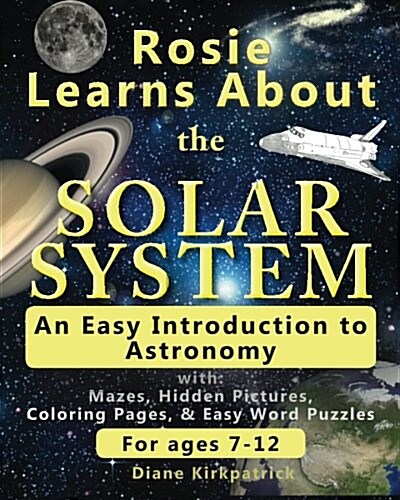 Rosie Learns about the Solar System: An Easy Introduction to Astronomy (Paperback)