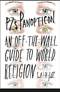 Pzs Panopticon: An Off-The-Wall Guide to World Religion (Paperback)