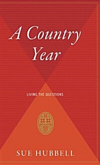 A Country Year: Living the Questions (Hardcover)