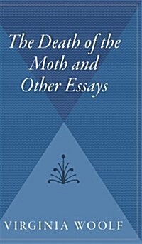 The Death of the Moth and Other Essays (Hardcover)