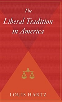 The Liberal Tradition in America (Hardcover)