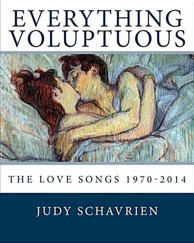 Everything Voluptuous...: The Love Songs 1970 - 2014 (Paperback)