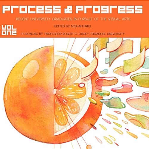 Process and Progress: Recent University Graduates in Pursuit of the Visual Arts (Paperback)