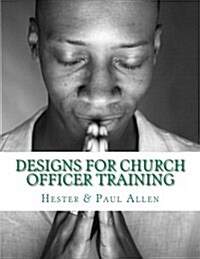 Designs for Church Officer Training (Paperback)