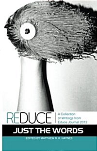 Reduce: A Collection of Writings from Educe Journal 2012 (Paperback)