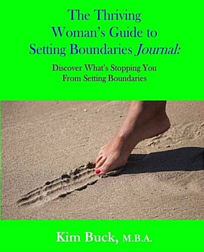 The Thriving Womans Guide to Setting Boundaries Journal: Discover Whats Stopping You from Setting Boundaries (Paperback)