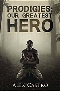 Prodigies: Our Greatest Hero (Paperback)