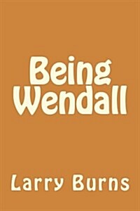 Being Wendall (Paperback)